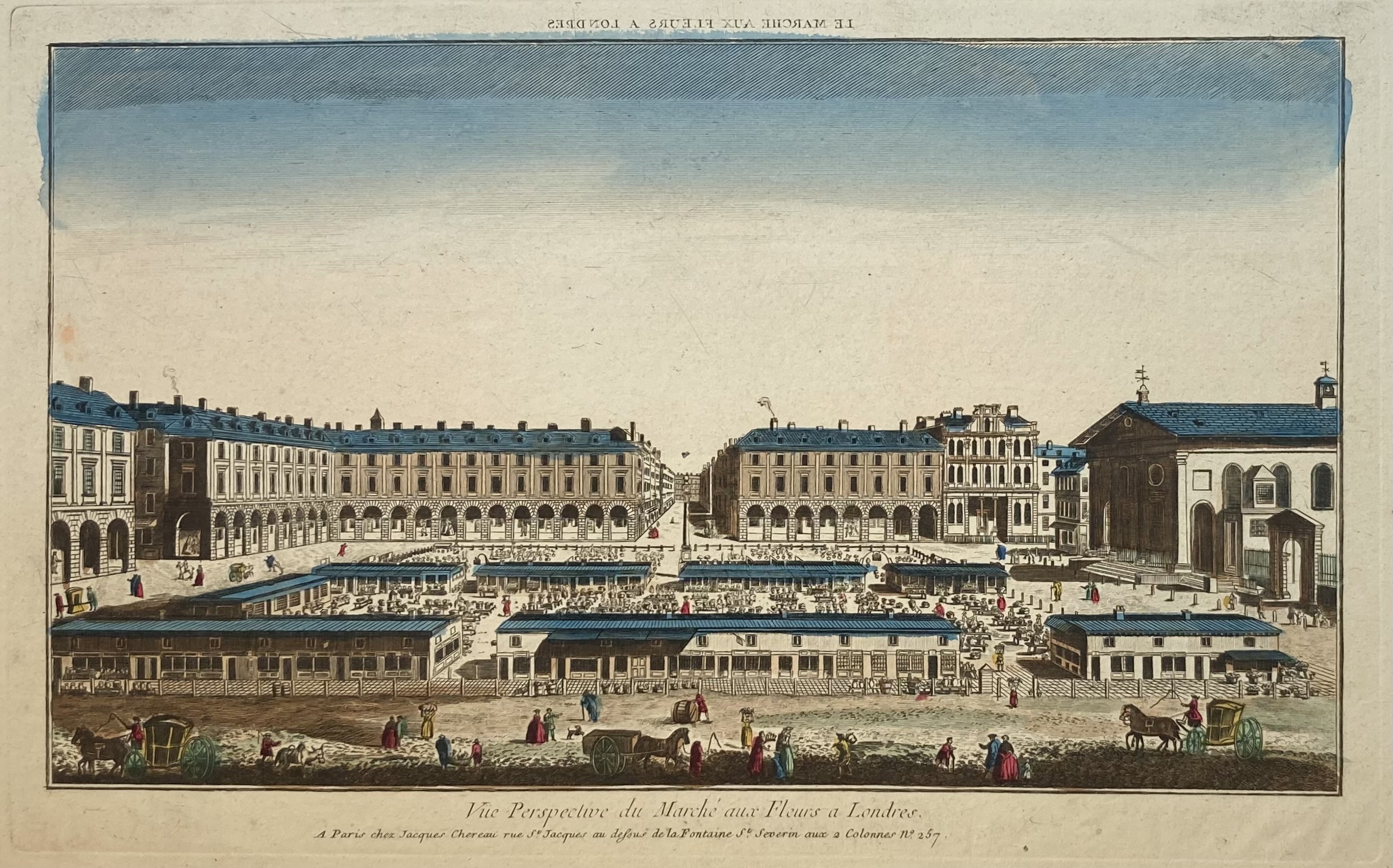 Jacques CHÉREAU éditeur - Vue Perspective du Marché aux Fleurs à Londres, ca 1770
